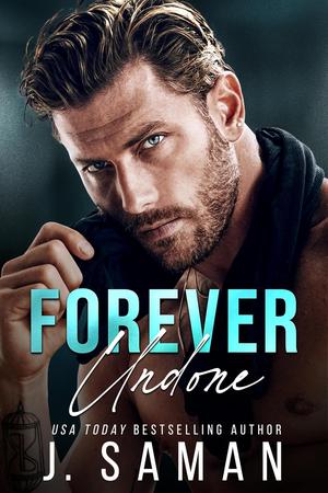 Forever Undone  by J. Saman