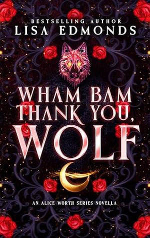 Wham Bam Thank You, Wolf (Alice Worth #6.5)