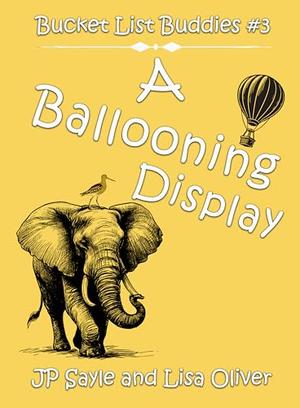 A Ballooning Display: Small Town Paranormal MM romance by JP Sayle, Lisa Oliver