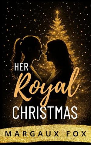 Her Royal Christmas by Margaux Fox