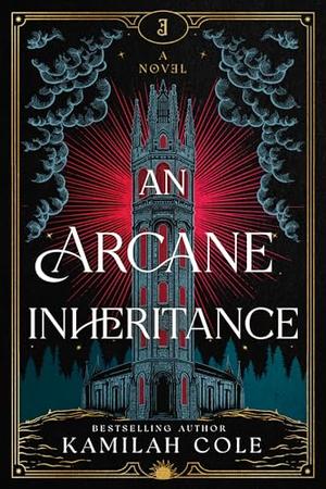 An Arcane Inheritance by Kamilah Cole