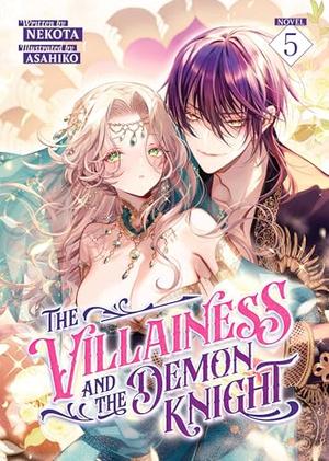 The Villainess and the Demon Knight (Light Novel) Vol. 5 (The Villainess and the Demon Knight (Light Novel) #5) by Nekota