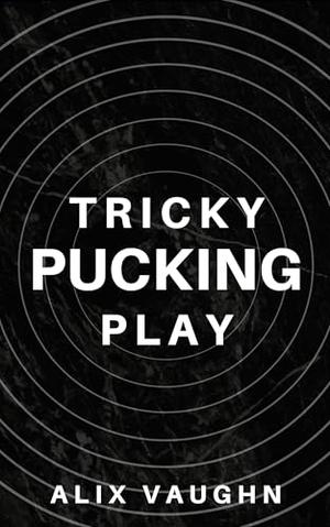 Tricky Pucking Play by Alix Vaughn