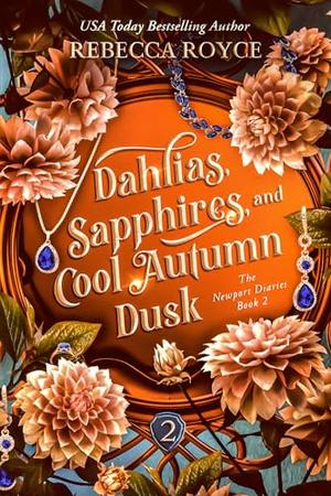 Dahlias, Sapphires, and Cool Autumn Dusk: A city of secrets. A girl who won’t stay lost. (The Newport Diaries #2)