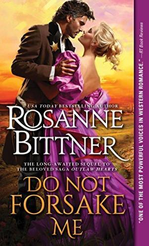 Do Not Forsake Me  by Bittner, Rosanne  Mass Market Paperback by Rosanne Bittner