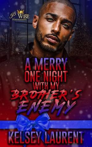 A Merry One Night with my Brother's Enemy by Kelsey Laurent