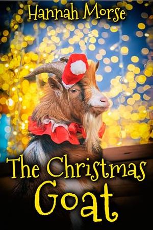 The Christmas Goat by Hannah Morse
