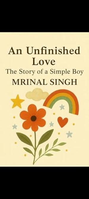 Lost… Yet Never Gone: When One Glimpse Changes Everything by Mrinal Singh