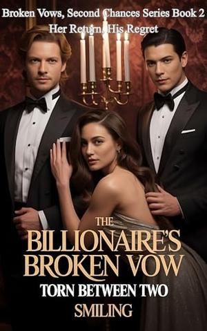 The Billionaire's Broken Vow: Her Return, His Regret by smiling