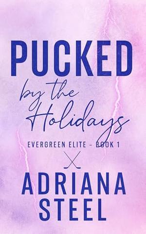Pucked by the Holidays: A Reverse Harem Hockey Romance by Adriana Steel