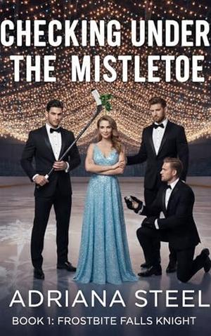 Checking Under the Mistletoe: A Reverse Harem Hockey Romance by Adriana Steel