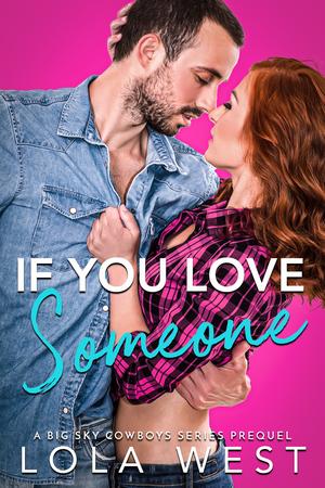 If You Love Someone (Big Sky Cowboys #.5)