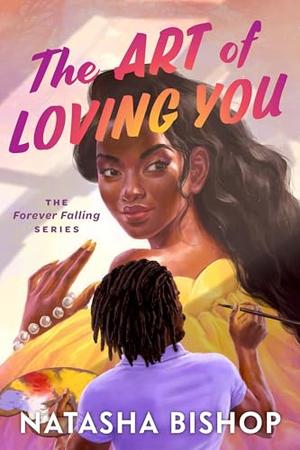 The Art of Loving You: The Forever Falling Series by Natasha Bishop