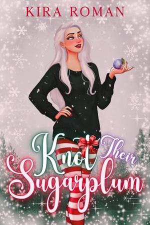 Knot Their Sugarplum by Kira Roman