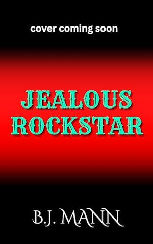 JEALOUS ROCKSTAR (Jealous & Possessive #7)