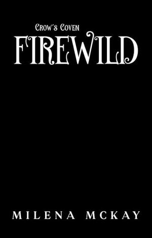 Firewild by Milena McKay