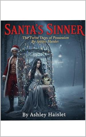 Santa's Sinner by Ashley Haislet