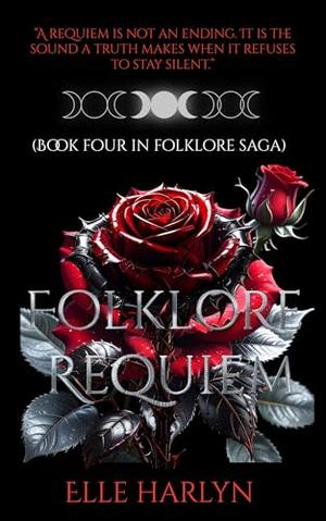 Folklore Requiem (The Folklore Saga By Elle Harlyn #4)
