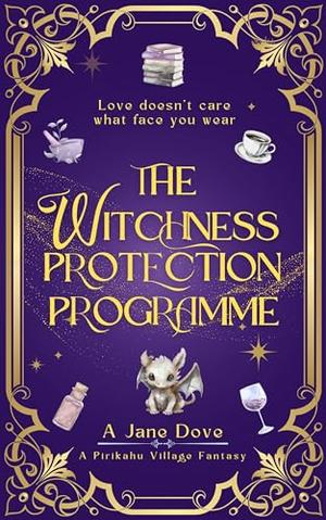 The Witchness Protection Programme: a Pirikahu Village spicy, cozy fantasy by A Jane Dove