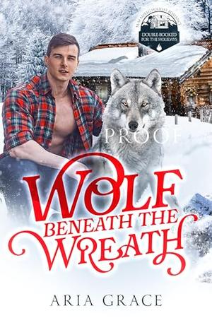 Wolf Beneath the Wreath by Aria Grace