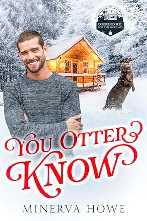 You Otter Know by Minerva Howe