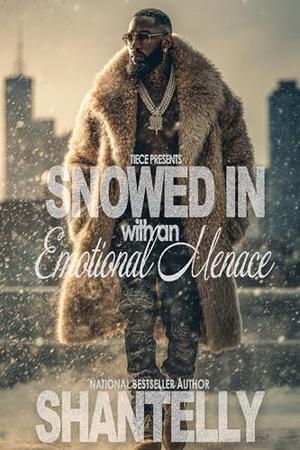 Snowed In With An Emotional Menace by Shantelly