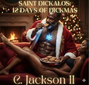 Saint Dickalos: 12 Days of Dickmas by C. Jackson ll