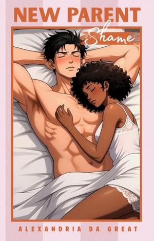 NEW PARENT: Shame by Alexandria da Great
