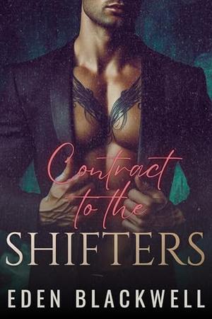 Contract to the Shifters: A Dark Celebrity Reverse Harem Romance by Eden Blackwell