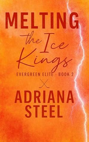 Melting the Ice Kings: A Reverse Harem Hockey Romance by Adriana Steel
