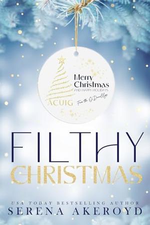 Filthy Christmas: A Five Points' Mob Holiday Romance by Serena Akeroyd