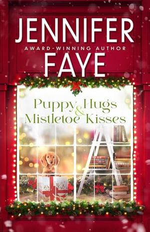 Puppy Hugs & Mistletoe Kisses by Jennifer Faye