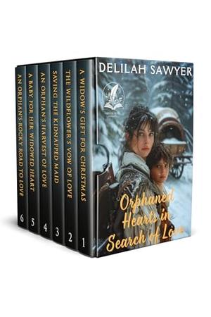 Orphaned Hearts in Search of Love: A Historical Western Romance Collection by Delilah Sawyer