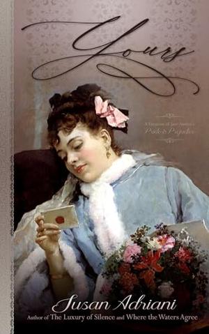 Yours: A Variation of Jane Austen's Pride and Prejudice by Susan Adriani