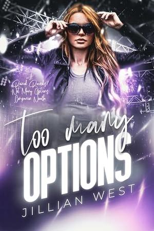 Too Many Options by Jillian West