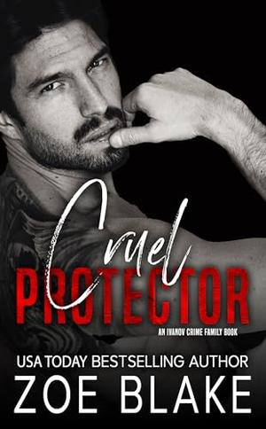 Cruel Protector: A Dark Mafia Arranged Marriage Romance (Ivanov Crime Family #8)