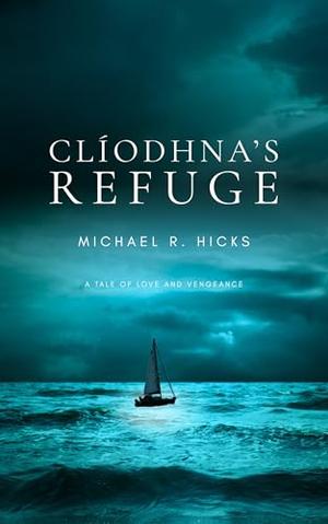 Clíodhna's Refuge by Michael R. Hicks