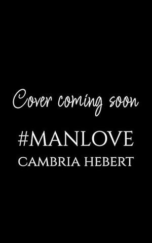 #Manlove: A Gearshark Series Novella by Cambria Hebert