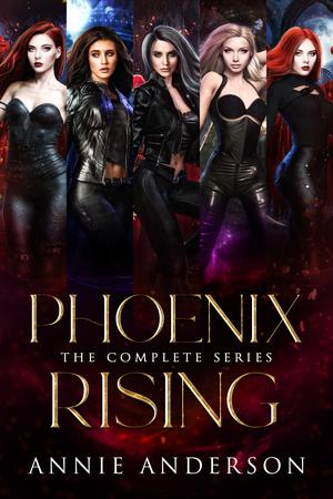 Phoenix Rising Complete Series by Annie Anderson