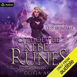 City of the Rebel Runes: Nighthelm Guardian, Book 0 by Olivia Ash