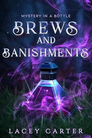 Brews and Banishments: A Hilarious Cozy Fantasy Romance by Lacey Carter