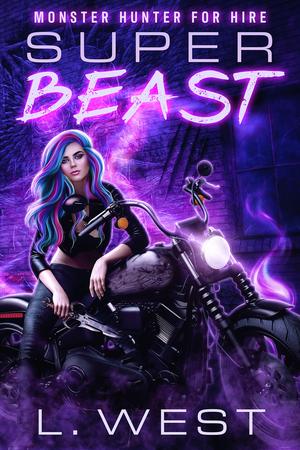 Monster Hunter for Hire: Super Beast by L. West