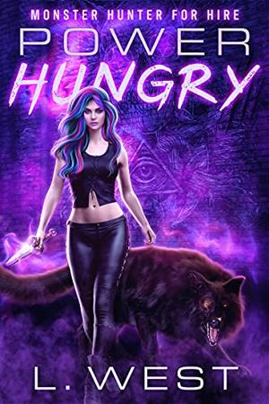 Monster Hunter for Hire: Power Hungry by L. West