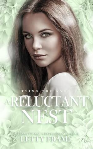 A Reluctant Nest by Letty Frame