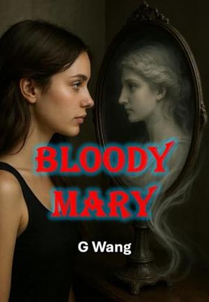 Bloody Mary: Say Her Name. Lose Yourself. by Ge Wang