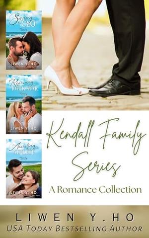 Kendall Family Series: A Romance Collection by Liwen Y. Ho