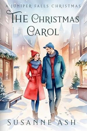 The Christmas Carol: A Sweet Single Father Holiday Romance (A Juniper Falls Christmas #2)