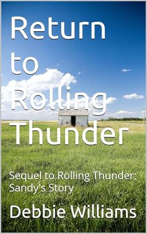 Return to Rolling Thunder: Sequel to Rolling Thunder; Sandy's Story by Debbie Williams