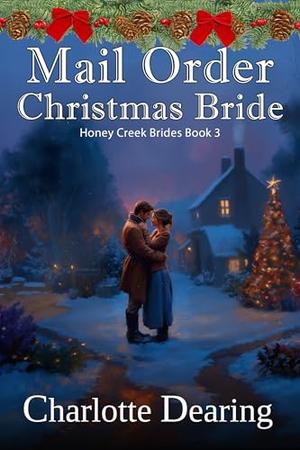Mail Order Christmas Bride by Charlotte Dearing