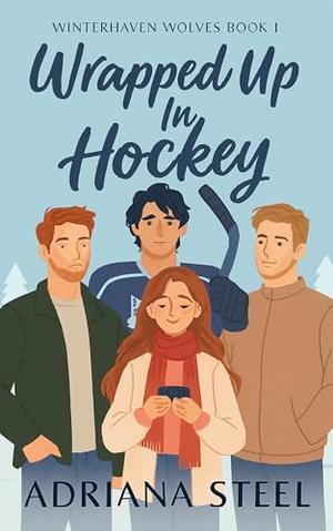 Wrapped Up in Hockey: A Reverse Harem Small Town Single Dad Hockey Romance by Adriana Steel